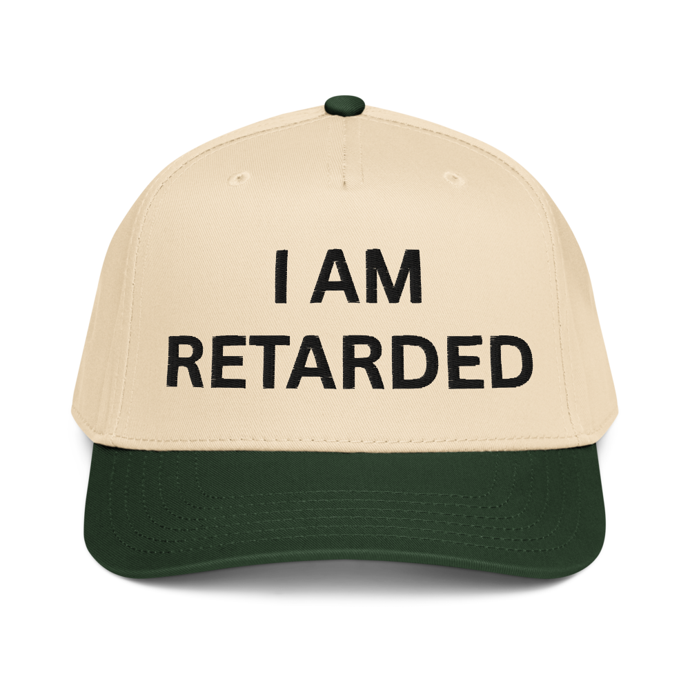 I AM RETARDED Hat